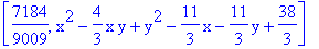 [7184/9009, x^2-4/3*x*y+y^2-11/3*x-11/3*y+38/3]